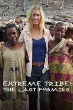 Watch Extreme Tribe: The Last Pygmies Viooz