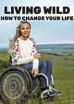 Watch Living Wild: How to Change Your Life Viooz