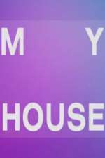 Watch My House Viooz