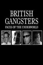 Watch British Gangsters: Faces of the Underworld Viooz