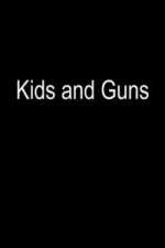 Watch Kids and Guns Viooz