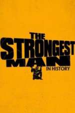 Watch The Strongest Man in History Viooz
