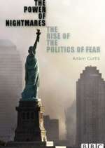 Watch The Power of Nightmares: The Rise of the Politics of Fear Viooz