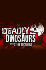 Watch Deadly Dinosaurs with Steve Backshall Viooz