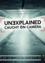 Watch Unexplained: Caught on Camera Viooz