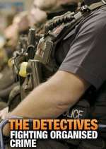 Watch The Detectives: Fighting Organised Crime Viooz