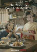 Watch The Makanai: Cooking for the Maiko House Viooz