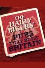 Watch The Hairy Bikers' Pubs That Built Britain Viooz