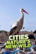 Watch Cities: Nature\'s New Wild Viooz