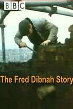 Watch The Fred Dibnah Story Viooz