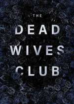 Watch The Dead Wives Club Viooz