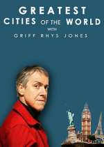 Watch Greatest Cities of the World with Griff Rhys Jones Viooz