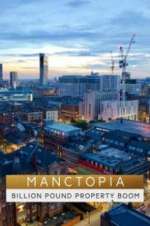 Watch Manctopia: Billion Pound Property Boom Viooz