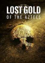 Watch Lost Gold of the Aztecs Viooz