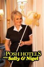 Watch Posh Hotels with Sally & Nigel Viooz